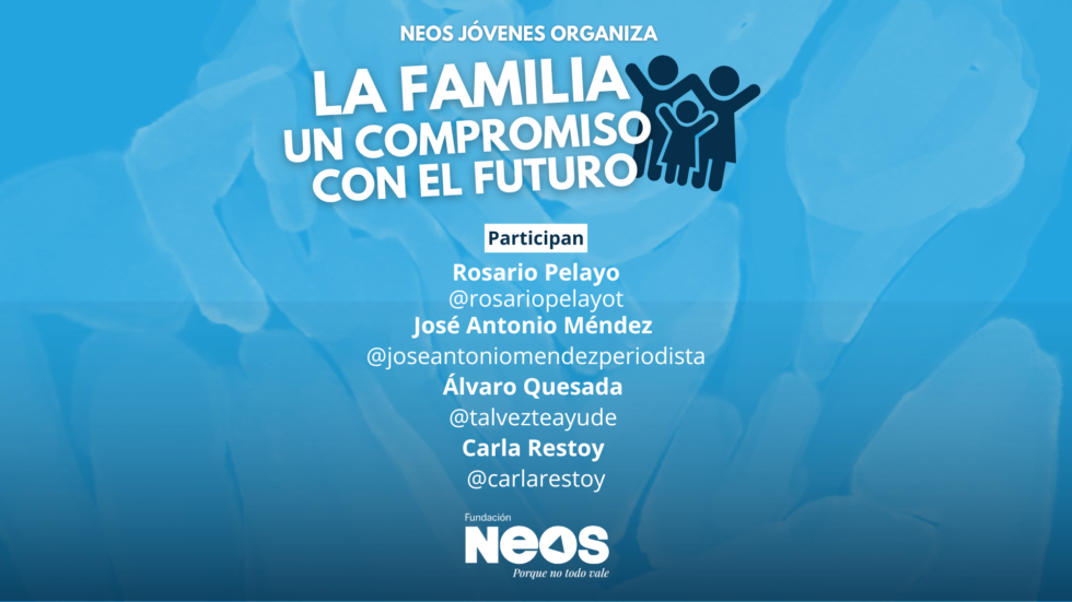 NEOS Jóvenes | La familia: un compromiso con el futuro